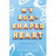 My Box-Shaped Heart