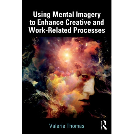 Using Mental Imagery to Enhance Creative and Work-related Processes