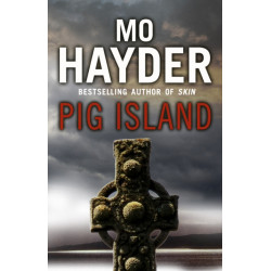 Pig Island: a taut, tense and terrifying thriller from bestselling author Mo Hayder