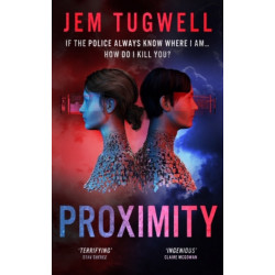 Proximity: A gripping near future techno thriller