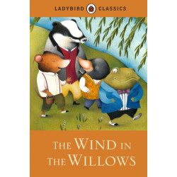 Ladybird Classics: The Wind in the Willows