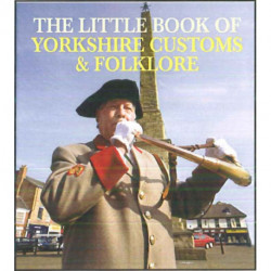 The Little Book of Yorkshire Customs & Folklore