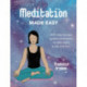 Meditation Made Easy: With Step-by-Step Guided Meditations to Calm Mind, Body, and Soul