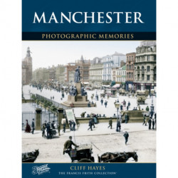 Manchester: Photographic Memories