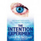 The Intention Experiment: Use Your Thoughts to Change the World