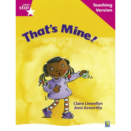 Rigby Star Guided Reading Pink Level: That's Mine Teaching Version
