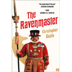 The Ravenmaster: My Life with the Ravens at the Tower of London
