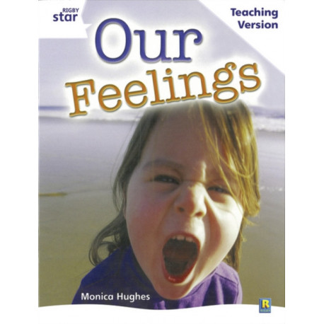 Rigby Star Guided White Level: Our Feelings Teaching Version