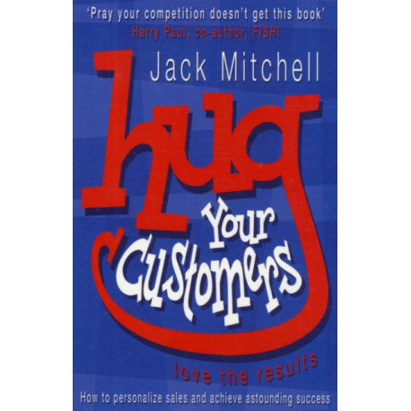 Hug Your Customers: Love the Results