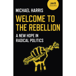 Welcome to the Rebellion: A New Hope in Radical Politics