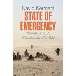 State of Emergency: Travels in a Troubled World
