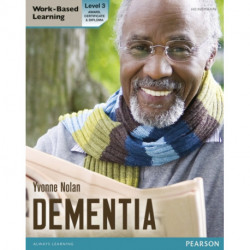 Health and Social Care: Dementia Level 3 Candidate Handbook (QCF)