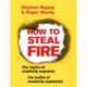How to Steal Fire: The Myths of Creativity Exposed, The Truths of Creativity Explained