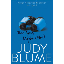 Then Again, Maybe I Won't