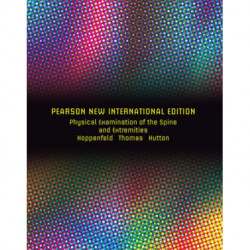 Physical Examination of the Spine and Extremities: Pearson New International Edition