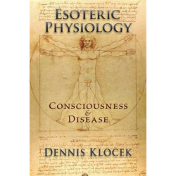 Esoteric Physiology: Consciousness and Disease