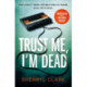 Trust Me, I'm Dead