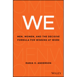 WE: Men, Women, and the Decisive Formula for Winning at Work