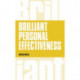Brilliant Personal Effectiveness: What to know and say to make an impact at work