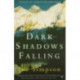 Dark Shadows Falling