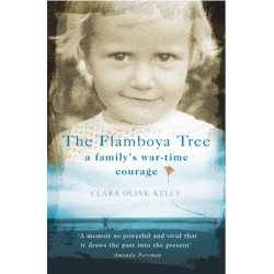 The Flamboya Tree: Memories of a Family's War Time Courage