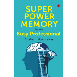 Super power memory for the busy professional