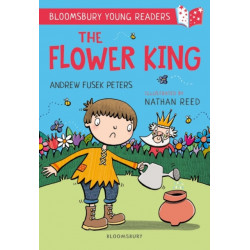 The Flower King: A Bloomsbury Young Reader: Gold Book Band