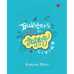 A Trickster's Guide To Happy Living