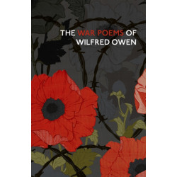The War Poems Of Wilfred Owen