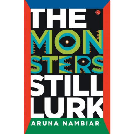 The Monsters Still Lurk