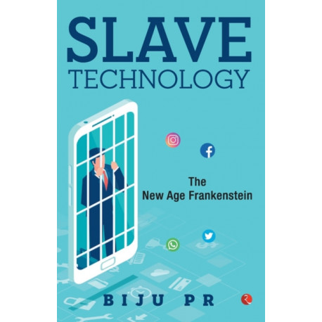 Slave Technology: The New Age Frankenstein