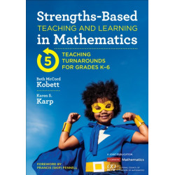 Strengths-Based Teaching and Learning in Mathematics: Five Teaching Turnarounds for Grades K-6