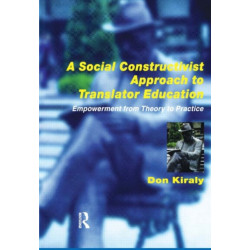 A Social Constructivist Approach to Translator Education: Empowerment from Theory to Practice