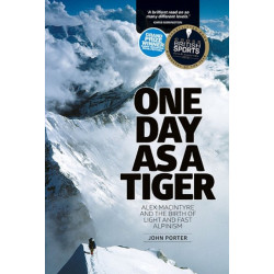 One Day as a Tiger: Alex Macintyre and the birth of light and fast alpinism