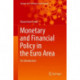 Monetary and Financial Policy in the Euro Area: An Introduction