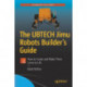 The UBTECH Jimu Robots Builder’s Guide: How to Create and Make Them Come to Life