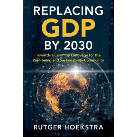 Replacing GDP by 2030: Towards a Common Language for the Well-being and Sustainability Community