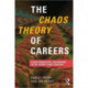 The Chaos Theory of Careers: A New Perspective on Working in the Twenty-First Century