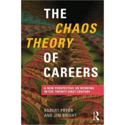 The Chaos Theory of Careers: A New Perspective on Working in the Twenty-First Century