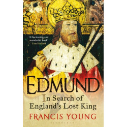 Edmund: In Search of England's Lost King