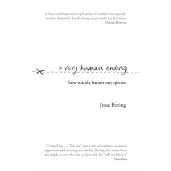 A Very Human Ending: How suicide haunts our species