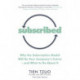 Subscribed: Why the Subscription Model Will Be Your Company’s Future—and What to Do About It