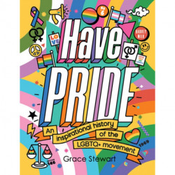 Have Pride: An inspirational history of the LGBTQ+ movement