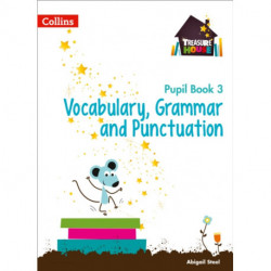 Vocabulary, Grammar and Punctuation Year 3 Pupil Book