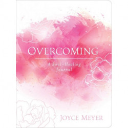 Overcoming: A Soul-Healing Journal