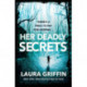 Her Deadly Secrets: A nailbitingly suspenseful thriller that will have you on the edge of your seat!