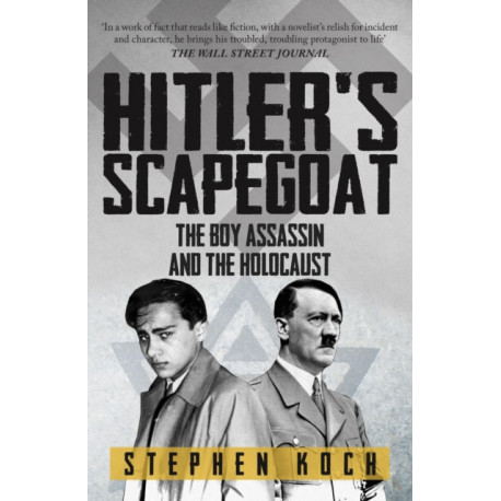 Hitler's Scapegoat: The Boy Assassin and the Holocaust