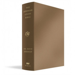 The Jeremiah Study Bible, ESV, Bronze LeatherLuxe®: What It Says. What It Means. What It Means for You.