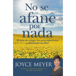 No se afane por nada/ Do not Worry About Anything : El Arte De Relegar Las Preocupaciones Y Descansar En Dios/ the Art of Relegating Concerns and Resting in God: El Arte De Relegar Las Preocupaciones Y Descansar En Dios/ the Art of Relegating Concerns and