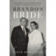 Brando's Bride: The incredibly true story of Anna Kashfi and her marriage to one of Hollywood's greatest stars